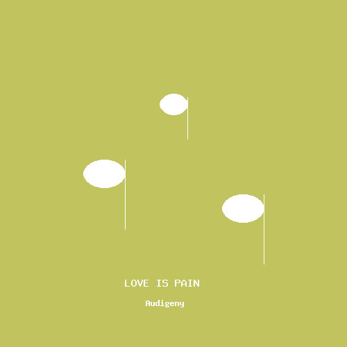 LOVE IS PAIN