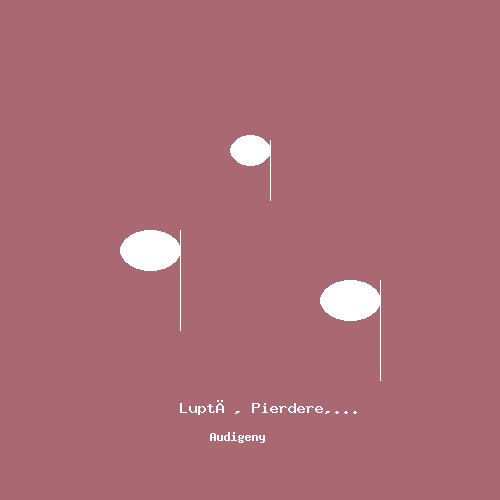 Luptă, Pierdere, Iubire